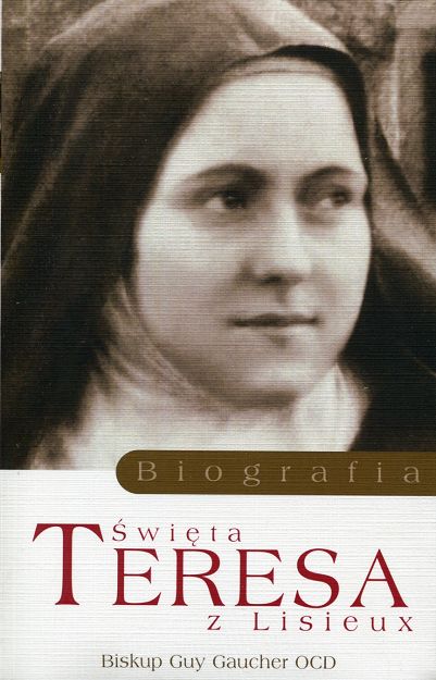 Święta Teresa z Lisieux Biografia
