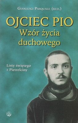 Ojciec Pio Wzór życia duchowego