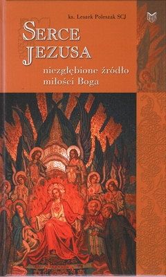 Serce Jezusa - niezgłębione źródło miłości Boga