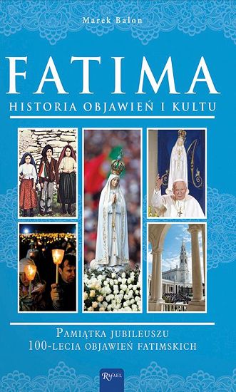 Fatima Historia objawień i kultu