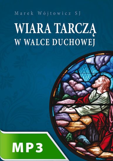 Wiara tarczą w walce duchowej
