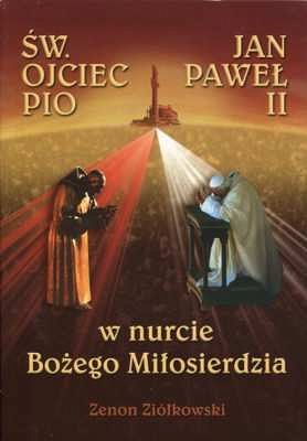 Św. Ojciec Pio i Jan Paweł II. W nurcie Bożego miłosierdzia