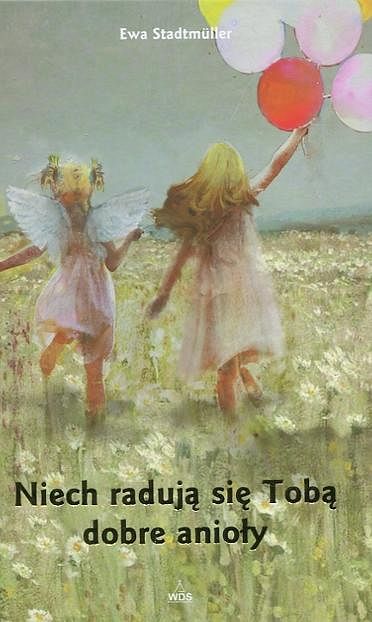 Niech radują się Tobą dobre anioły