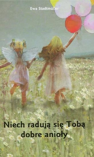 Niech radują się Tobą dobre anioły