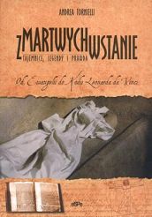 Zmartwychwstanie. Tajemnice, legendy i prawda.