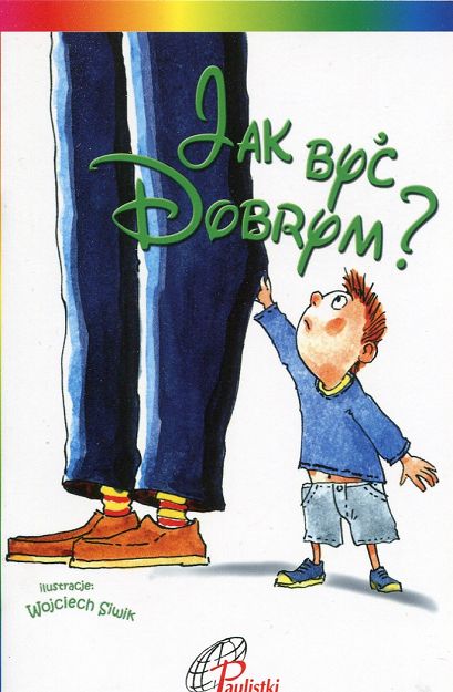 Jak być dobrym?