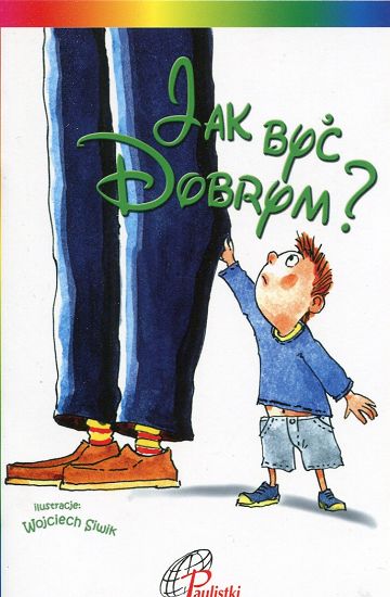 Jak być dobrym?