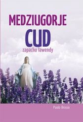 Medziugorje Cud zapachu lawendy