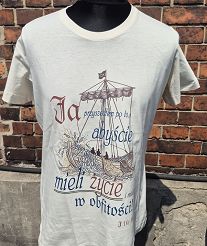 Koszulka piaskowa Ja przyszedłem po to abyście mieli życie...