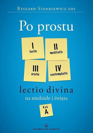 Po prostu Lectio divina na niedziele i święta. Rok A