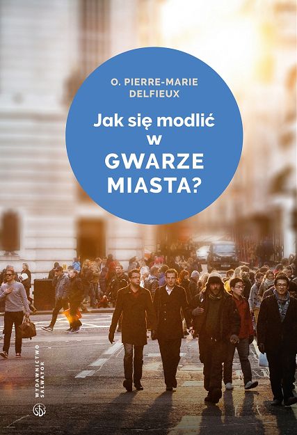 Jak modlić się w gwarze miasta?