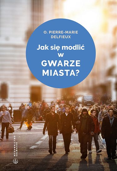 Jak modlić się w gwarze miasta?
