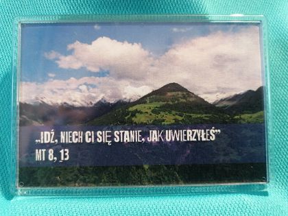 Magnes akrylowy 9,5 x 6,5 cm Idź niech ci się stanie jak uwierzyłeś