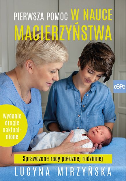 Pierwsza pomoc w nauce macierzyństwa Sprawdzone rady położnej rodzinnej