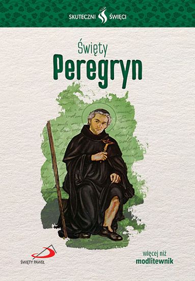 Święty Peregryn Seria - Skuteczni Święci