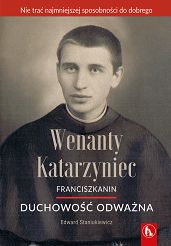 Wenanty Katarzyniec Duchowość odważna