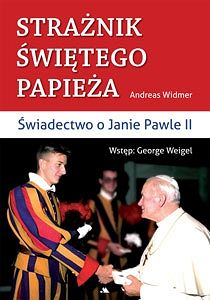 Strażnik Świętego Papieża. Świadectwo o Janie Pawle II