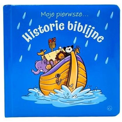 Moje pierwsze historie biblijne