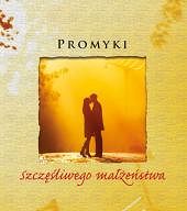Promyki szczęśliwego małżeństwa. Najpiękniejsze cytaty z Pisma Świętego