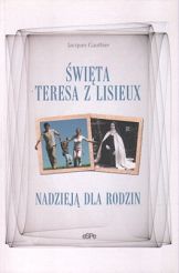 Święta Teresa z Lisieux nadzieją dla rodzin