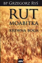 RUT MOABITKA. Krewna Boga - Bp Grzegorz Ryś