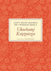Ukochanej Księżniczce Listy pełne miłości od Twojego Króla