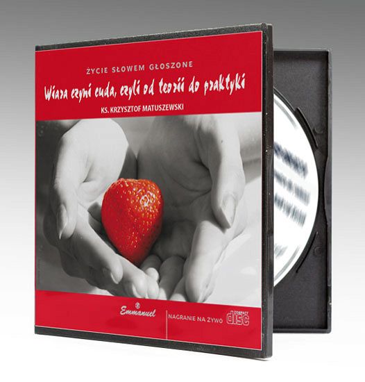 Wiara czyni cuda, czyli od teorii do praktyki (CD)