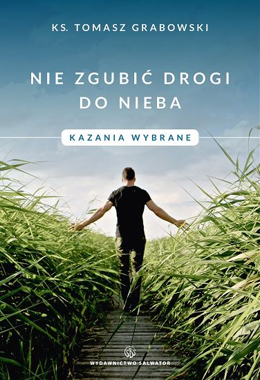 Nie zgubić drogi nieba Kazania wybrane