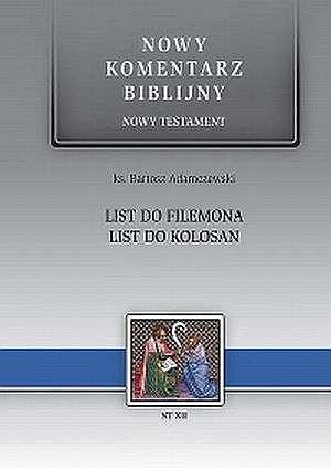 Nowy komentarz biblijny List do Filemona List do Kolosan  tom I / część I