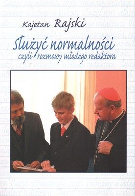 Służyć normalności czyli rozmowy młodego redaktora