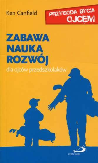 Zabawa, nauka, rozwój. Dla ojców przedszkolaków