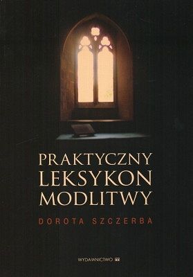Praktyczny leksykon modlitwy