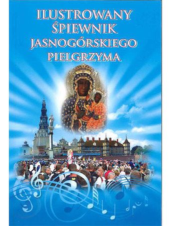 Ilustrowany śpiewnik Jasnogórskiego Pielgrzyma