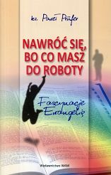 Nawróć się, bo co masz do roboty