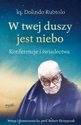 W twej duszy jest niebo - konferencje i świadectwa Ks. Dolindo