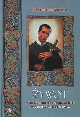 Żywot świętego brata Gerarda Majelli