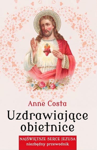 Uzdrawiające obietnice Najświętsze Serce Jezusa - niezbędny przewodnik