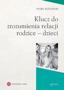 Klucz do zrozumienia relacji rodzice - dzieci