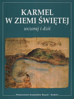 Karmel w Ziemi Świętej wczoraj i dziś