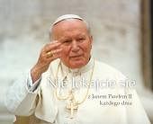 Nie lękajcie się z Janem Pawłem II każdego dnia