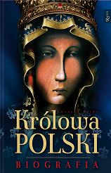Królowa POLSKI - biografia