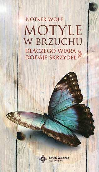 Motyle w brzuchu. Dlaczego wiara dodaje skrzydeł