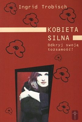 Kobieta silna. Odkryj swoją tożsamość