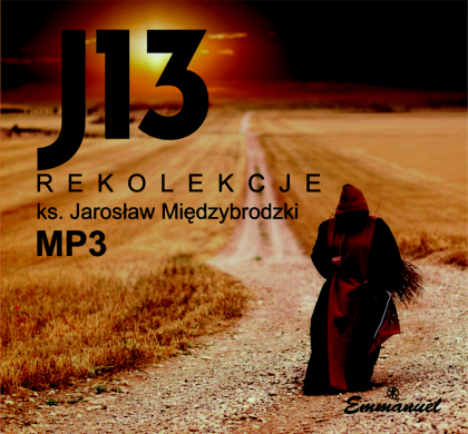 Rekolekcje J13 - Międzybrodzki Jarosław ks. (MP3)