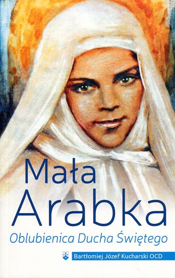 Mała Arabka. Oblubienica Ducha świętego