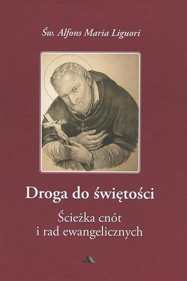 Droga do świętości  Ścieżka cnót i rad ewangelicznych