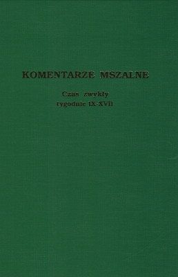 Komentarze mszalne - Czas zwykły tygodnie IX-XVII