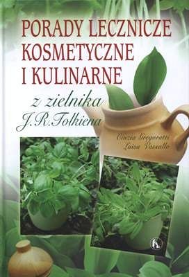 Porady lecznicze, kosmetyczne i kulinarne z zielnika J.R. Tolkiena