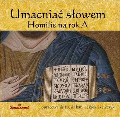 Umacniać słowem. Homilie na rok A (CD) - ks. Leszek Szewczyk