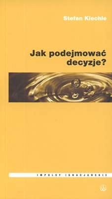 Jak podejmować decyzje?